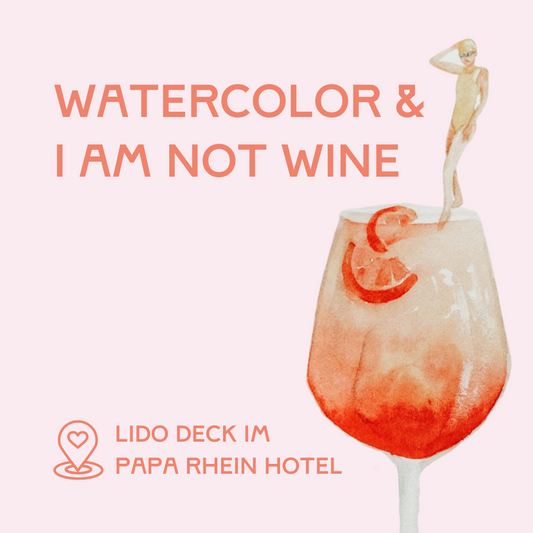 WATERCOLOR & I AM NOT WINE WORKSHOP